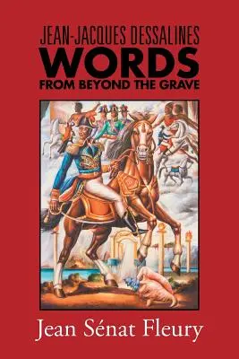 Jean-Jacques Dessalines: Słowa zza grobu - Jean-Jacques Dessalines: Words from Beyond the Grave