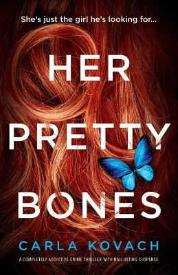 Her Pretty Bones: Wciągający thriller kryminalny z trzymającym w napięciu suspensem - Her Pretty Bones: A Completely Addictive Crime Thriller with Nail-Biting Suspense