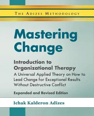 Opanowanie zmian - wprowadzenie do terapii organizacyjnej - Mastering Change - Introduction to Organizational Therapy