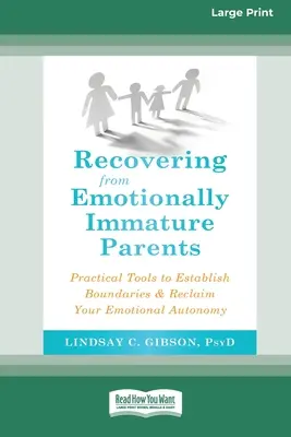 Odzyskiwanie od niedojrzałych emocjonalnie rodziców: Praktyczne narzędzia do ustalania granic i odzyskiwania emocjonalnej autonomii - Recovering from Emotionally Immature Parents: Practical Tools to Establish Boundaries and Reclaim Your Emotional Autonomy