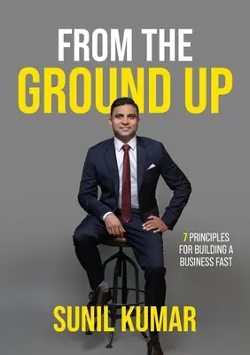 Od podstaw: 7 zasad szybkiego budowania biznesu - From The Ground Up: 7 principles for building a business fast