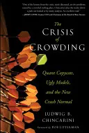 Kryzys zatłoczenia: Quant Copycats, Ugly Models, and the New Crash Normal (Kwantowi naśladowcy, brzydkie modele i nowa normalność krachu) - The Crisis of Crowding: Quant Copycats, Ugly Models, and the New Crash Normal