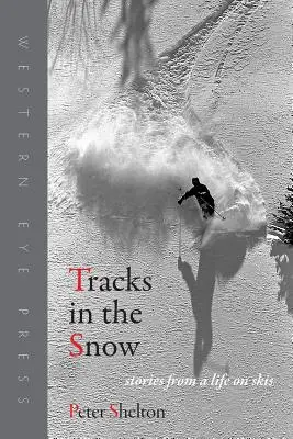 Ślady na śniegu: Historie z życia na nartach - Tracks in the Snow: Stories from a Life on Skis