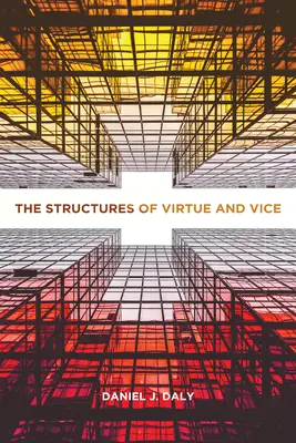 Struktury cnoty i występku - The Structures of Virtue and Vice
