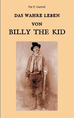 Prawdziwe życie Billy'ego the Kida - Das wahre Leben von Billy the Kid