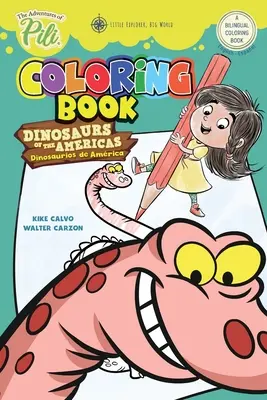 Przygody Pili: Dinozaury obu Ameryk Dwujęzyczna kolorowanka. Angielski / hiszpański dla dzieci w wieku 2+ - The Adventures of Pili: Dinosaurs of the Americas Bilingual Coloring Book . English / Spanish for Kids Ages 2+