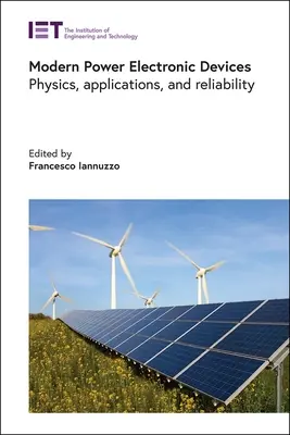 Nowoczesne urządzenia energoelektroniczne: Fizyka, zastosowania i niezawodność - Modern Power Electronic Devices: Physics, Applications, and Reliability