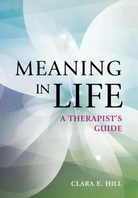 Sens życia: Przewodnik terapeuty - Meaning in Life: A Therapist's Guide