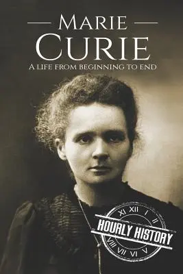 Marie Curie: Życie od początku do końca - Marie Curie: A Life From Beginning to End