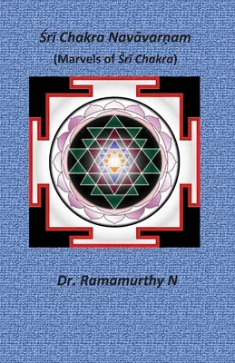 Śrī Chakra Navāvarṇam: Cuda Śrī Czakry - Śrī Chakra Navāvarṇam: Marvels of Śrī Chakra