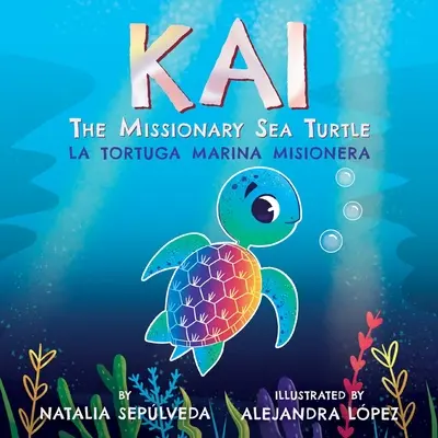 Kai - misjonarski żółw morski - Kai la tortuga marina misionera - Kai The Missionary Sea Turtle- Kai la tortuga marina misionera