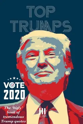 Top Trumps: Wielka księga niesamowitych cytatów Trumpa - Top Trumps: The Bigly Book of Tremendous Trump Quotes