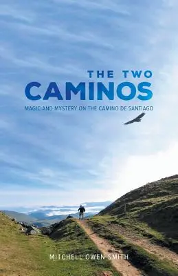 The Two Caminos: Magia i tajemnica na Camino de Santiago - The Two Caminos: Magic and Mystery on the Camino de Santiago