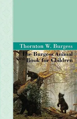 Księga zwierząt Burgessa dla dzieci - The Burgess Animal Book for Children