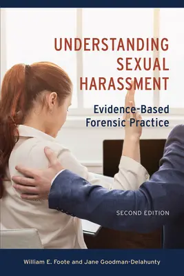 Zrozumieć molestowanie seksualne: Praktyka kryminalistyczna oparta na dowodach - Understanding Sexual Harassment: Evidence-Based Forensic Practice