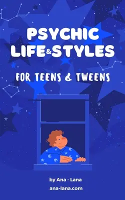 Życie psychiczne i styl dla nastolatków i młodzieży - Psychic Life and Style for Teens and Tweens