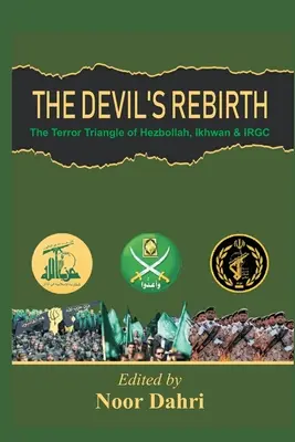 Diabelskie odrodzenie: Terrorystyczny trójkąt Ikhwan, IRGC i Hezbollahu - The Devils Rebirth: The Terror Triangle of Ikhwan, IRGC and Hezbollah