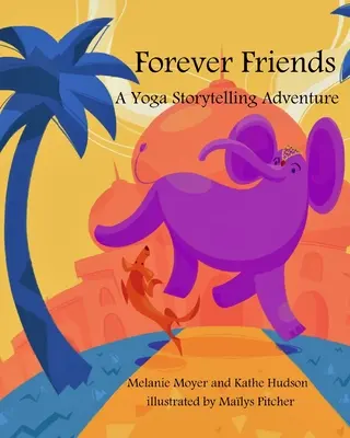 A Yoga Storytelling Adventure: Przyjaciele na zawsze (zdobywca nagrody Mom's Choice Award) - A Yoga Storytelling Adventure: Forever Friends (Mom's Choice Award Winner)