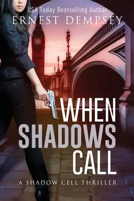 When Shadows Call: Thriller o Komórce Cieni - When Shadows Call: A Shadow Cell Thriller