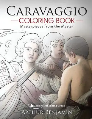 Kolorowanka Caravaggio: Arcydzieła od mistrza - Caravaggio Coloring Book: Masterpieces from the Master