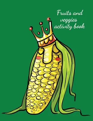 Książka ćwiczeń z owocami i warzywami - Fruits and veggies activity book