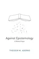 Przeciw epistemologii: Metakrytyka - Against Epistemology: A Metacritique