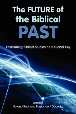 Przyszłość biblijnej przeszłości: Studia biblijne w perspektywie globalnej - The Future of the Biblical Past: Envisioning Biblical Studies on a Global Key