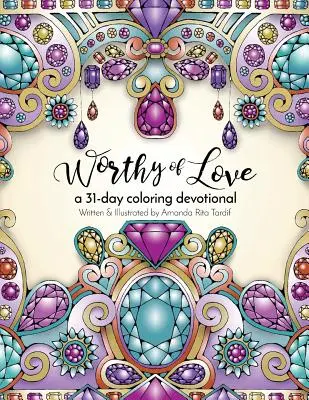 Worthy of Love: 31-dniowa kolorowanka - Worthy of Love: A 31 Day Coloring Journey