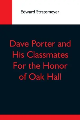 Dave Porter i jego koledzy z klasy o honor Oak Hall - Dave Porter And His Classmates For The Honor Of Oak Hall