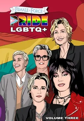 Kobieca siła: Pride LGBTQ+: Ellen DeGeneres, Joan Jett, Kristen Stewart, Jane Lynch i Rosie O'Donnell - Female Force: Pride LGBTQ+: Ellen DeGeneres, Joan Jett, Kristen Stewart, Jane Lynch and Rosie O'Donnell