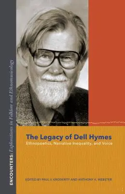 Dziedzictwo Dell Hymes: Etnopoetyka, nierówność narracyjna i głos - The Legacy of Dell Hymes: Ethnopoetics, Narrative Inequality, and Voice