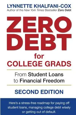 Zero długu dla absolwentów college'ów: Od kredytów studenckich do wolności finansowej Wydanie 2 - Zero Debt for College Grads: From Student Loans to Financial Freedom 2nd Edition