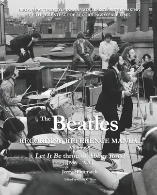 The Beatles Recording Reference Manual: Tom 5: Let It Be przez Abbey Road (1969 - 1970) - The Beatles Recording Reference Manual: Volume 5: Let It Be through Abbey Road (1969 - 1970)