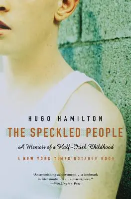 The Speckled People: Wspomnienie z półirlandzkiego dzieciństwa - The Speckled People: A Memoir of a Half-Irish Childhood