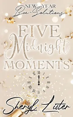 Pięć chwil o północy: Postanowienia noworoczne - Five Midnight Moments: New Year Bae-Solutions