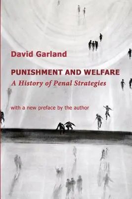 Kara i dobrobyt: Historia strategii karnych - Punishment and Welfare: A History of Penal Strategies