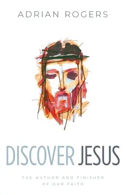 Odkryj Jezusa: Autor i Dokończyciel naszej wiary - Discover Jesus: The Author and Finisher of Our Faith