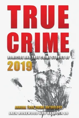 True Crime 2019: Zabójstwa i prawdziwe historie kryminalne z 2019 roku - True Crime 2019: Homicide & True Crime Stories of 2019