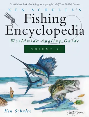 Ken Schultz's Fishing Encyclopedia Volume 5: Przewodnik wędkarski po świecie - Ken Schultz's Fishing Encyclopedia Volume 5: Worldwide Angling Guide