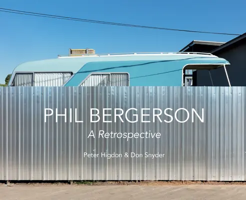 Phil Bergerson: Retrospektywa - Phil Bergerson: A Retrospective