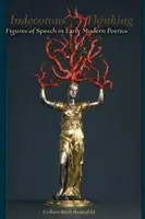 Nieprzyzwoite myślenie: Figury retoryczne we wczesnonowożytnej poetyce - Indecorous Thinking: Figures of Speech in Early Modern Poetics