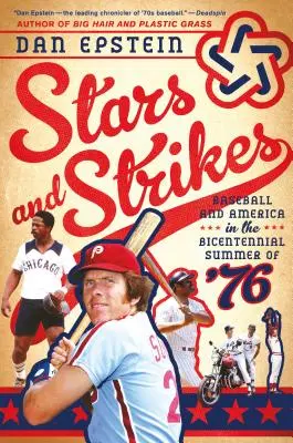 Stars and Strikes: Baseball i Ameryka w dwustulecie '76 - Stars and Strikes: Baseball and America in the Bicentennial Summer of '76