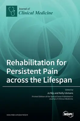 Rehabilitacja uporczywego bólu przez całe życie - Rehabilitation for Persistent Pain Across the Lifespan