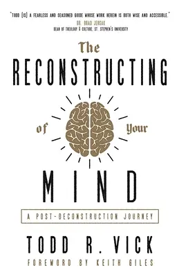 Rekonstrukcja umysłu: Podróż po dekonstrukcji - The Reconstructing of Your Mind: A Post-Deconstruction Journey