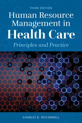 Zarządzanie zasobami ludzkimi w opiece zdrowotnej: Zasady i praktyka - Human Resource Management in Health Care: Principles and Practice