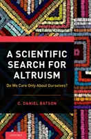 Naukowe poszukiwanie altruizmu: Czy dbamy tylko o siebie? - A Scientific Search for Altruism: Do We Only Care about Ourselves?