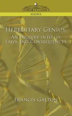 Dziedziczny geniusz: Badanie jego praw i konsekwencji - Hereditary Genius: An Inquiry Into Its Laws and Consequences