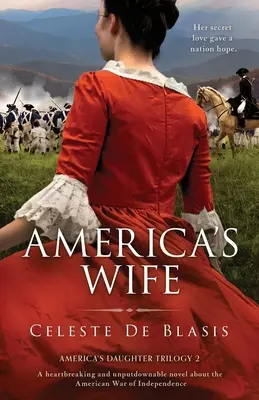 America's Wife: rozdzierająca serce i nie do odrzucenia powieść o amerykańskiej wojnie o niepodległość - America's Wife: A heartbreaking and unputdownable novel about the American War of Independence