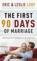 Pierwsze 90 dni małżeństwa: Budowanie fundamentów na całe życie - The First 90 Days of Marriage: Building the Foundations of a Lifetime