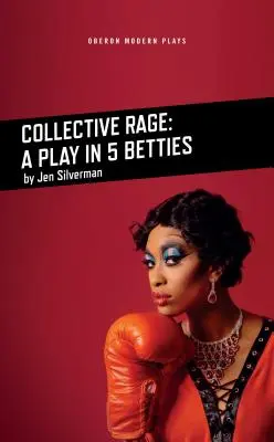 Collective Rage: A Play in Five Betties (Kolektywny gniew: gra w pięciu aktach) - Collective Rage: A Play in Five Betties